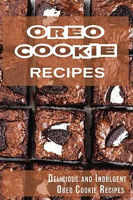 E-Book (epub) Oreo Cookie Recipes: Delicious and Indulgent Oreo Cookie Cookbook von Madison Miller