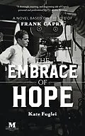 E-Book (epub) The Embrace of Hope: A Novel Based on the Life of Frank Capra von Kate Fuglei