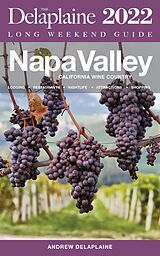 eBook (epub) Napa Valley - The Delaplaine 2022 Long Weekend Guide de Andrew Delaplaine