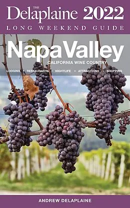 E-Book (epub) Napa Valley - The Delaplaine 2022 Long Weekend Guide von Andrew Delaplaine