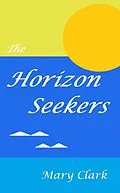 E-Book (epub) The Horizon Seekers von Mary Clark