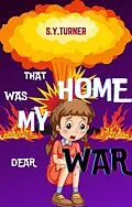 E-Book (epub) That Was My Home Dear War (Purple Books, #1) von S. Y. Turner