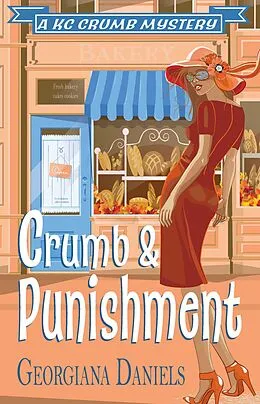 E-Book (epub) Crumb and Punishment (A KC Crumb Mystery, #2) von Georgiana Daniels