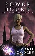 E-Book (epub) Power Bound (The Darius Academy Series, #1) von Marie Godley
