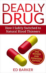 eBook (epub) Deadly Drug: How I Safely Switched to Natural Blood Thinners de Ed Barker