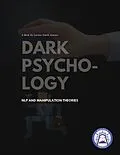 E-Book (epub) Dark Psychology, Nlp And Manipulation Theories von Lucian Simon Ionesco