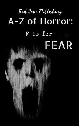 E-Book (epub) F is for Fear (A-Z of Horror, #6) von P. J. Blakey-Novis