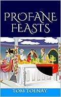 E-Book (epub) Profane Feasts von Tom Tolnay