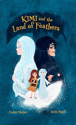 eBook (epub) Kimi and the Land of Feathers de Eszter Molnar