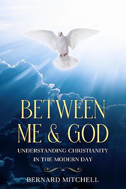 eBook (epub) Between Me & God de Bernard Mitchell