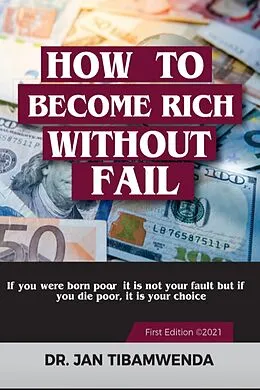 E-Book (epub) How to Become Rich Without Fail von Jan Tibamwenda