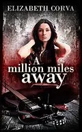 E-Book (epub) A Million Miles Away (Angel Interceptors, #1) von Elizabeth Corva