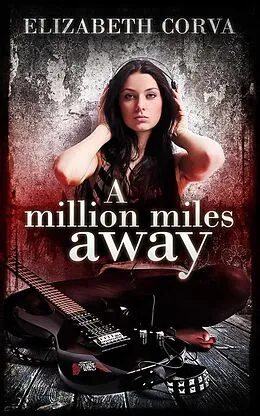 E-Book (epub) A Million Miles Away (Angel Interceptors, #1) von Elizabeth Corva