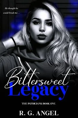 E-Book (epub) Bittersweet Legacy (The Patricians, #1) von R. G. Angel