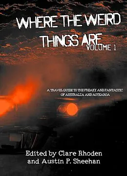 E-Book (epub) Where The Weird Things Are von Australian Speculative Fiction, Austin P. Sheehan, Clare Rhoden