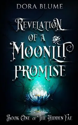 E-Book (epub) Revelation of a Moonlit Promise (Hidden Fae Series) von Dora Blume