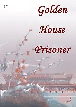 E-Book (epub) Golden House Prisoner von Yang Liu