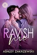 E-Book (epub) Ravish Me (Rough Edges, #6) von Ashley Zakrzewski