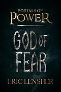 E-Book (epub) God of Fear (Portals of power, #3) von Eric Lensher