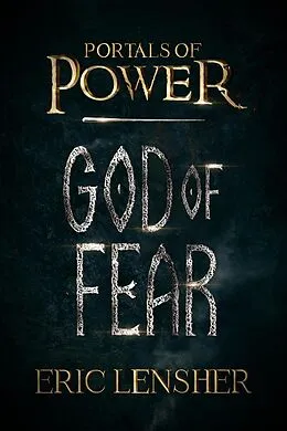 E-Book (epub) God of Fear (Portals of power, #3) von Eric Lensher