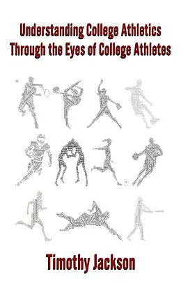 E-Book (epub) Understanding College Athletics Through The Eyes Of College Athletes von Timothy Jackson