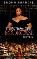E-Book (epub) Beatrix (Tales From The Bookcase) von Bronn Francis