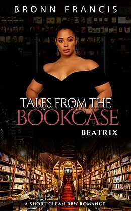 E-Book (epub) Beatrix (Tales From The Bookcase) von Bronn Francis