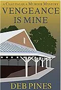 E-Book (epub) Vengeance Is Mine: A Chautauqua Murder Mystery (Mimi Goldman Chautauqua Mysteries, #5) von Deb Pines