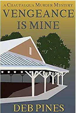 E-Book (epub) Vengeance Is Mine: A Chautauqua Murder Mystery (Mimi Goldman Chautauqua Mysteries, #5) von Deb Pines