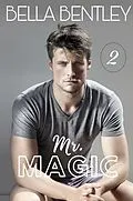 E-Book (epub) Mr. Magic : Part 2 von Bella Bentley