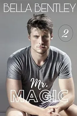 E-Book (epub) Mr. Magic : Part 2 von Bella Bentley