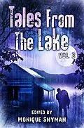 E-Book (epub) Tales from The Lake: Volume 3 von Mark Allan Gunnells, D Morgan Ballmer, Chris Pearce