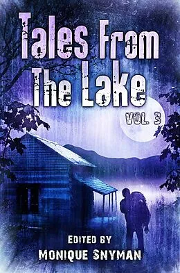 E-Book (epub) Tales from The Lake: Volume 3 von Mark Allan Gunnells, D Morgan Ballmer, Chris Pearce