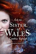 E-Book (epub) Sister of Wales (The Lanthorne Ordinary Witches, #2) von Cynthia Raleigh