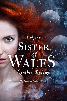 E-Book (epub) Sister of Wales (The Lanthorne Ordinary Witches, #2) von Cynthia Raleigh