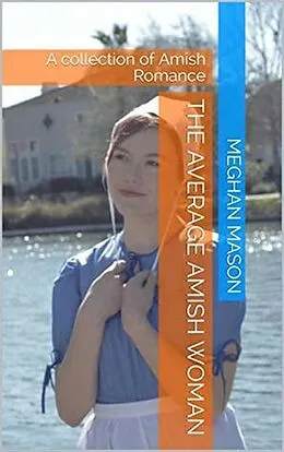 E-Book (epub) The Average Amish Woman von Meghan Mason