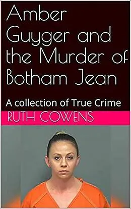E-Book (epub) Amber Guyger and the Murder of Botham Jean von Ruth Cowens
