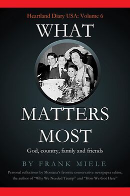 eBook (epub) What Matters Most: God, Country, Family and Friends (Heartland Diary USA, #6) de Frank Miele