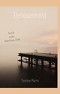 E-Book (epub) Aiden Lewis Octet Book 8 - Denouement von Yvonne Marrs