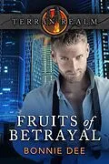 E-Book (epub) Fruits of Betrayal (Terran Realm) von Bonnie Dee