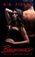 E-Book (epub) Begrudged: A Steamy Vampire Reverse Harem Paranormal Romance (Born of Darkness, #2) von R. B. Fields