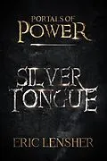 E-Book (epub) Silver Tongue (Portals of power, #2) von Eric Lensher