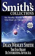 E-Book (epub) The End Might Be Interesting After All von Dean Wesley Smith