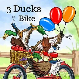 E-Book (epub) 3 Ducks on a Bike von Eve Heidi Bine-Stock