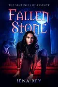 E-Book (epub) Fallen Stone (Sentinels of Essence, #1) von Jena Rey