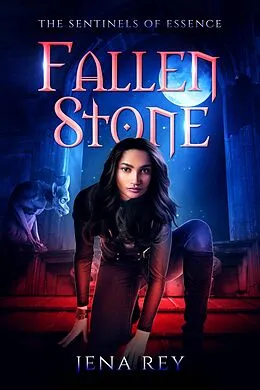 E-Book (epub) Fallen Stone (Sentinels of Essence, #1) von Jena Rey