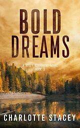 eBook (epub) Bold Dreams (A Kelly Burroughs Novel, #3) de Charlotte Stacey