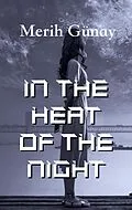 E-Book (epub) In the Heat of the Night von Merih Gunay