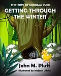 E-Book (epub) The Story of Googala Duck: Getting Through the Winter von John M. Plluff