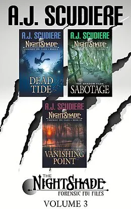 E-Book (epub) NightShade Forensic FBI Files: Vol 3 (Books 8-10): Dead Tide, Sabotage, Vanishing Point von A. J. Scudiere